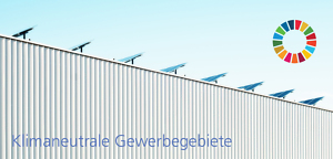 Projekt "Klimaneutrale Gewerbegebiete" gestartet